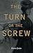 The Turn of the Screw: The 1898 Henry James Ghost Story, Psychological Horror