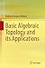 Basic Algebraic Topology and its Applications
