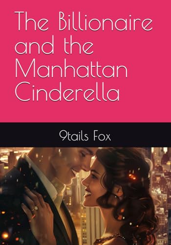 The Billionaire and the Manhattan Cinderella (Modern Cinderella Falling for the Billionaire)
