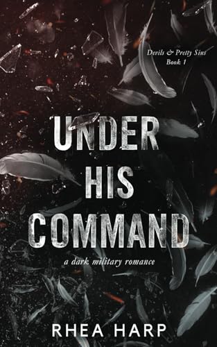 Under His Command (Devils & Pretty Sins #1)