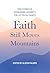 Faith Still Moves Mountains...