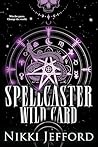 Spellcaster Wild Card by Nikki Jefford