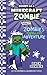 Diary of a Minecraft Zombie Book 17: Zombie's Excellent Adventure