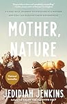 Mother, Nature: A...