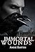 Immortal Wounds
