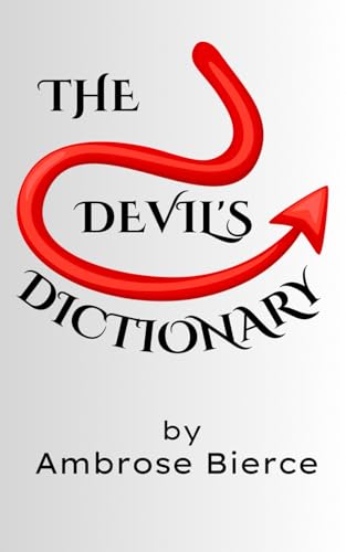 THE DEVIL'S DICTIONARY: A Classic Satire of Hilarious Fun