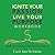 Ignite Your Passion, Live Your Purpose: Make Money Doing What You're Meant to Do (Ignite Your Passion & Purpose with the STAGES Life Purpose Formula)