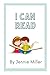 I Can Read by Jennie Miller