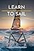 Learn to Sail: From Landlub...