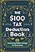 The $100 Tax Deduction Book...
