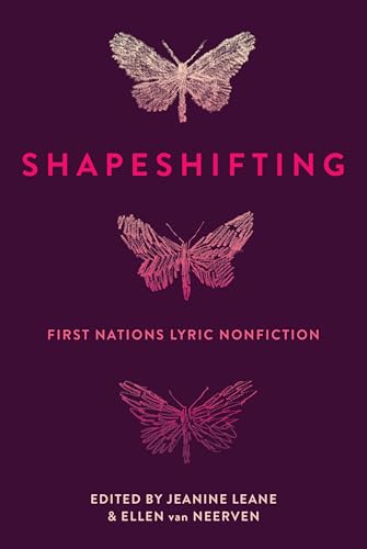 Shapeshifting: First Nations Lyric Nonfiction (Kindle Edition)