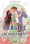 A Fragile Enchant...