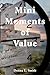Mini Moments of Value by Donna L. Smith