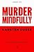 Murder Mindfully