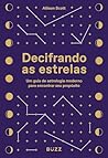 Decifrando as estrelas: Um guia de astrologia moderno para encontrar seu propósito (Portuguese Edition)