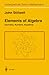 Elements of Algebra: Geometry, Numbers, Equations (Undergraduate Texts in Mathematics)