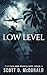Low Level: Hardscrabble pilots trying to go straight take on a desperate rescue mission south of the border. (Pistons and Propellers Book 3)