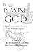 PLAYING GOD: An Evolutionar...