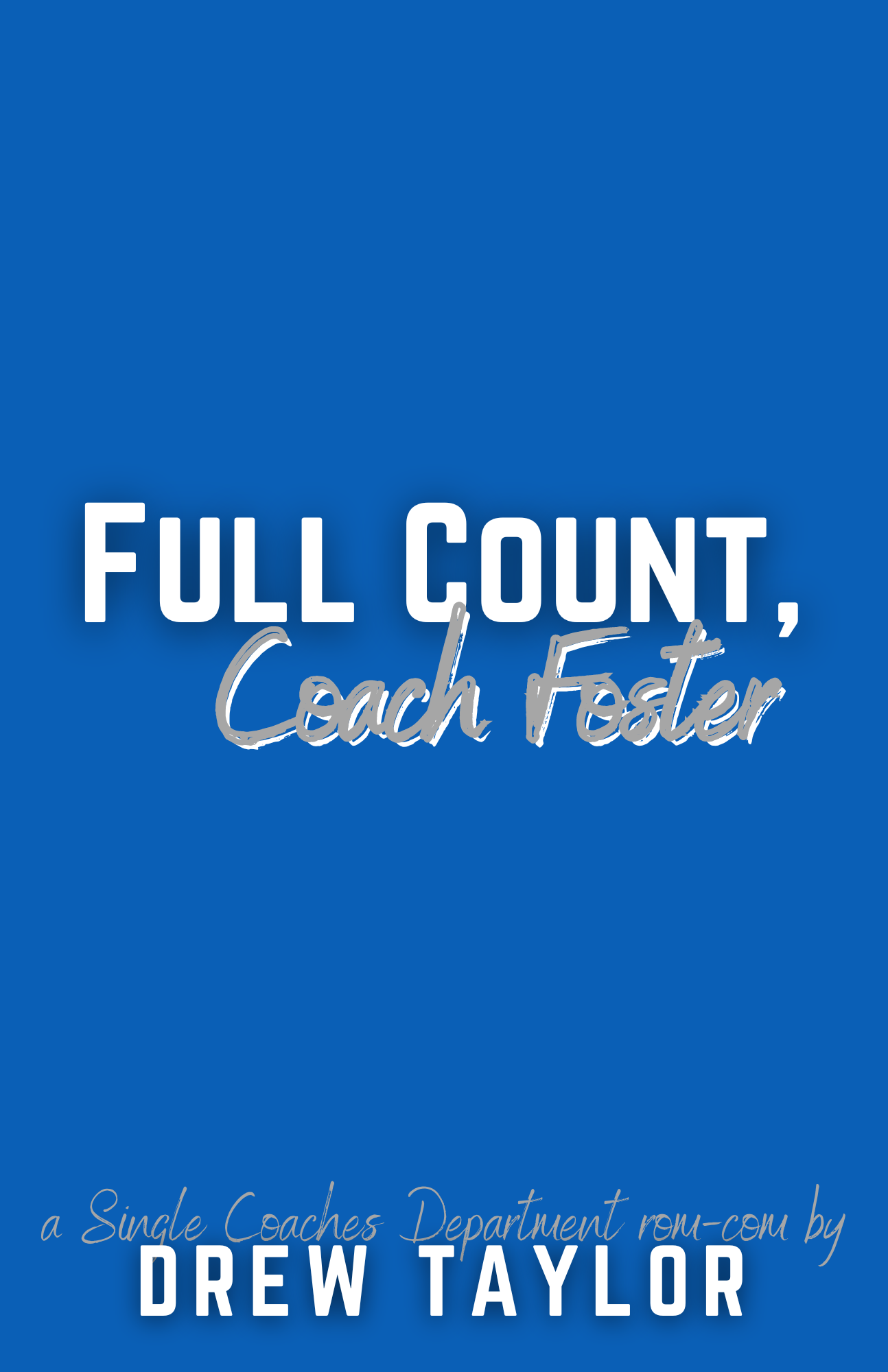 Full Count, Coach Foster (The Single Coaches Department, #2)