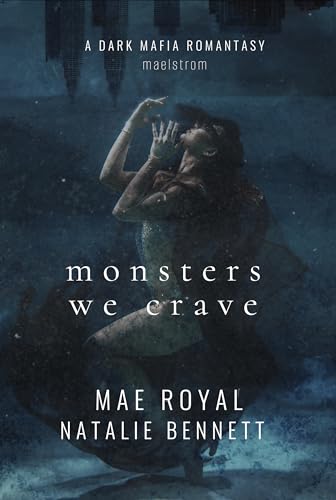 Monsters we Crave (Maelstrom #1)