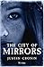The City of Mirrors (The Pa...