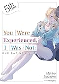 You Were Experienced, I Was Not: Our Dating Story 5th Date