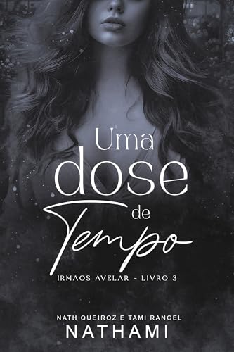 Uma Dose de Tempo (Irmãos Avelar Livro 3) (Portuguese Edition)