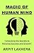 Magic Of Human Mind | Human Psychology | Power Of Your Mind by Arpit Lakhera