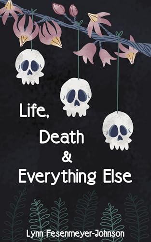 Life, Death and Everything Else (Kindle Edition)