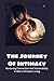 The Journey Of Intimacy: Nu...