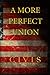 A MORE PERFECT UNION