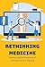 Rethinking Medicine: Embrac...