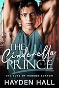 The Cinderella Prince (The Boys of Hudson Burrow #1)