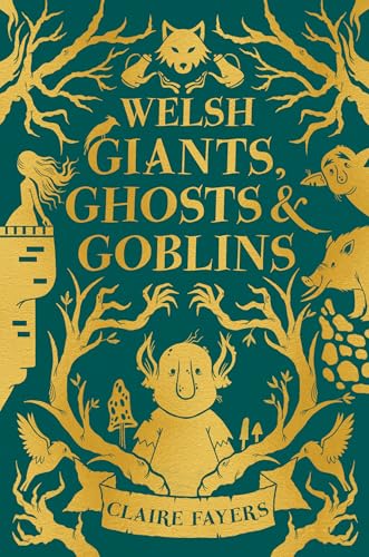 Welsh Giants, Ghosts and Goblins (Hardcover)