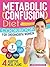 Metabolic Confusion Diet Cookbook for Endomorph Women: The 7 Essential Pillars to Transform Your Body from Endomorph to Ectomorph. Includes 4 Adaptive Meal Plans for Any Scenario