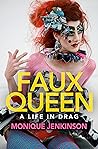 Faux Queen: A Lif...