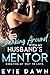 Sneaking Around With My Husband's Mentor by Evie Dawn