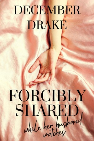 Forcibly Shared While Her Husband Watches (ebook)