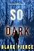 So Dark (A Faith Bold FBI Suspense Thriller—Book Eighteen)