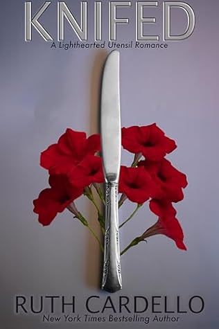 Knifed (A Lighthearted Utensil Romance, #3)