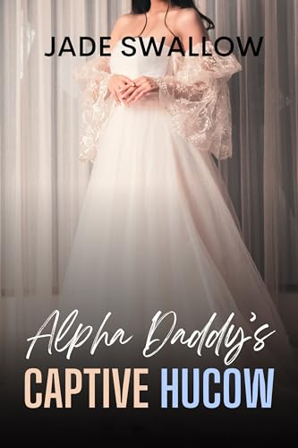 Alpha Daddy's Captive Hucow (Omegaverse Daddies #5)