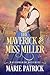 The Maverick and Miss Miller by Marie Patrick The Maverick and Miss Miller by Marie Patrick