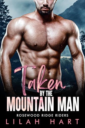 Taken by the Mountain Man (Rosewood Ridge Riders, #0.5)