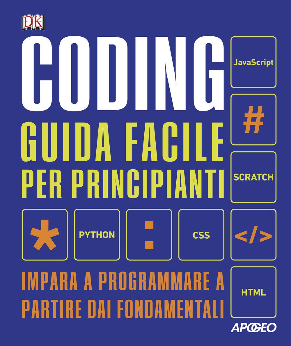 Coding - Guida facile per principianti. Impara a programmare a partire dai fondamentali