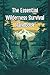 The Essential Wilderness Su...