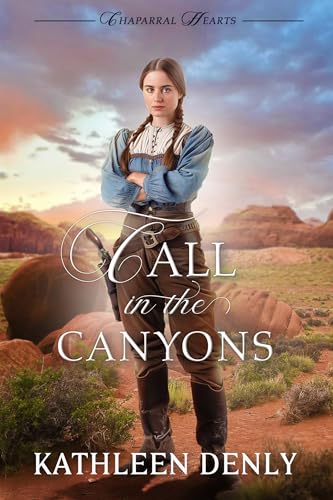 Call in the Canyons (Chaparral Hearts Book 6)