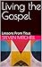 Living the Gospel: Lessons ...