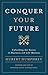 Conquer Your Future by Hubert Humphrey