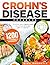 The Crohn's Disease Cookbook by Gina Orrantia