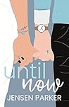 Until Now